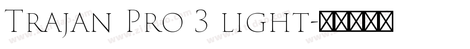 Trajan Pro 3 light字体转换